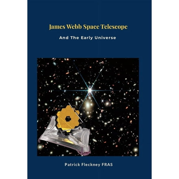 James Webb Space Telescope and The Early Universe, (Hardcover)