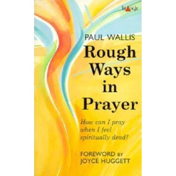 Pre-Owned Rough Ways in Prayer: How Can I Pray When I Feel Spiritually Dead? (Paperback) 028104483X 9780281044832