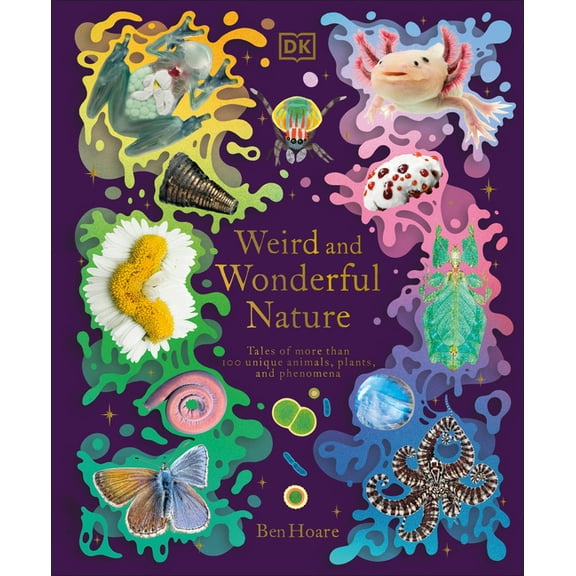 DK Treasures Weird and Wonderful Nature: Tales of More Than 100 Unique Animals, Plants, and Phenomena, (Hardcover)