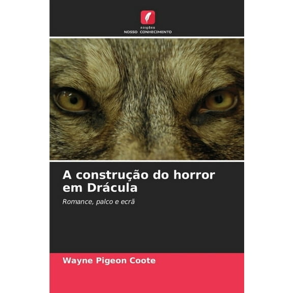 A construção do horror em Drácula, (Paperback)