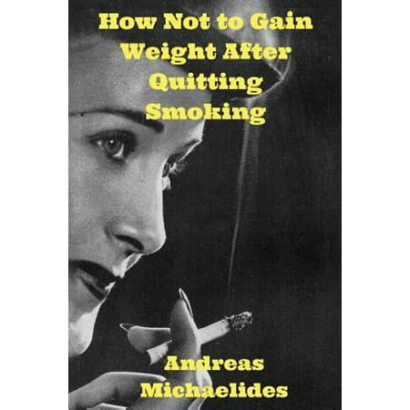 How Not to Gain Weight After Quitting Smoking (Best Way To Clean Your Lungs After Quitting Smoking)