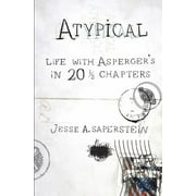 Atypical: Life with Asperger's in 20 1/3 Chapters [Paperback - Used]