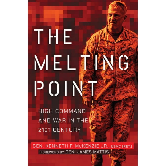 The Melting Point: High Command and War in the 21st Century, (Hardcover)