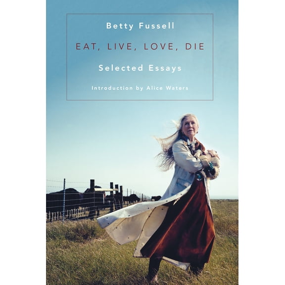 Pre-Owned Eat Live Love Die: Selected Essays (Hardcover) 1619027852 9781619027855