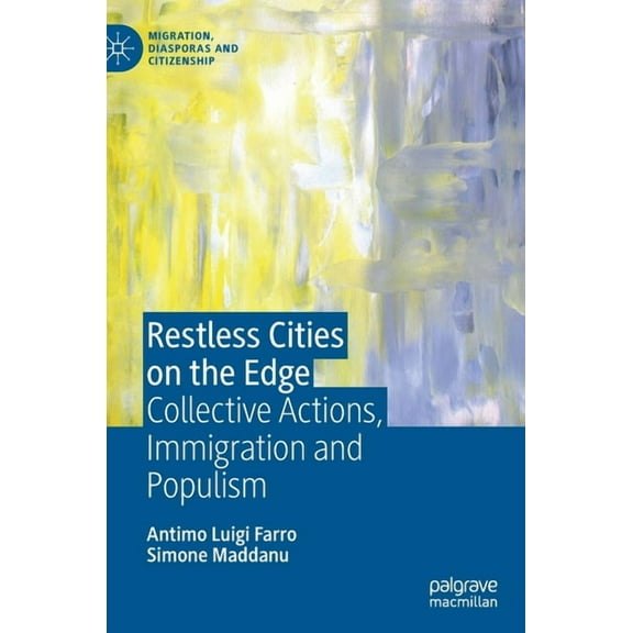 Migration, Diasporas and Citizenship Restless Cities on the Edge: Collective Actions, Immigration and Populism, (Hardcover)