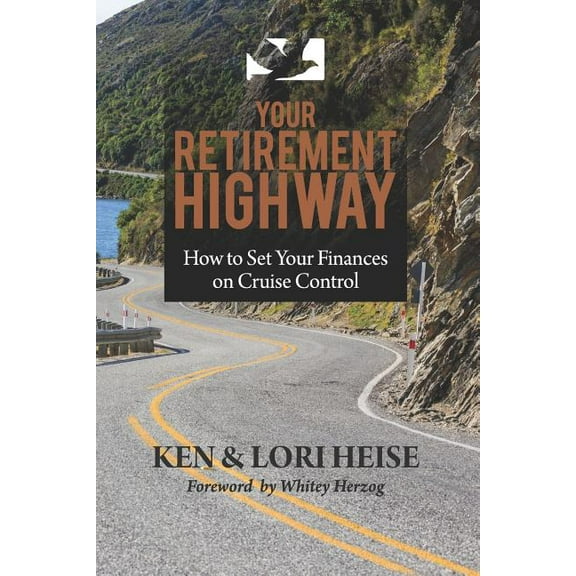 Your Retirement Highway: How to Set Your Finances on Cruise Control (Paperback)