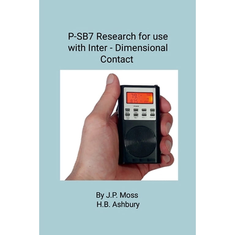 P-Sb7 Spirit Box Research for Use in Inter- Dimensional Contact