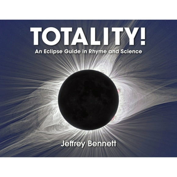 Pre-Owned Totality!: An Eclipse Guide in Rhyme and Science, (Hardcover)