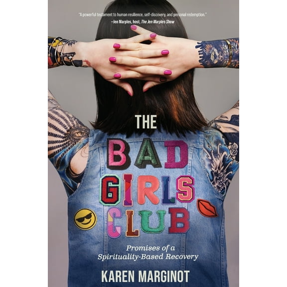 The Bad Girls Club: Promises of a Spirituality-Based Recovery, (Paperback)