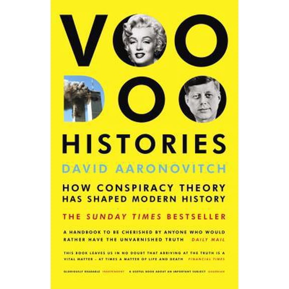 Pre-Owned Voodoo Histories: How Conspiracy Theory Has Shaped Modern History (Paperback) 009947896X 9780099478966