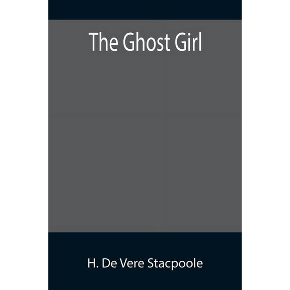 The Ghost Girl, (Paperback)