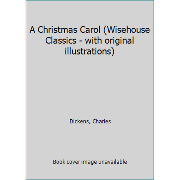 Pre-Owned A Christmas Carol (Wisehouse Classics - with original illustrations) (Paperback) 9176370518 9789176370513