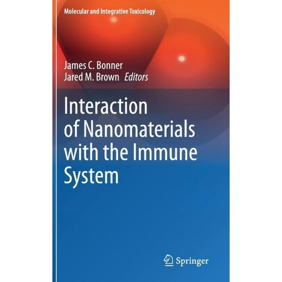 Molecular and Integrative Toxicology Interaction of Nanomaterials with the Immune System, (Hardcover)