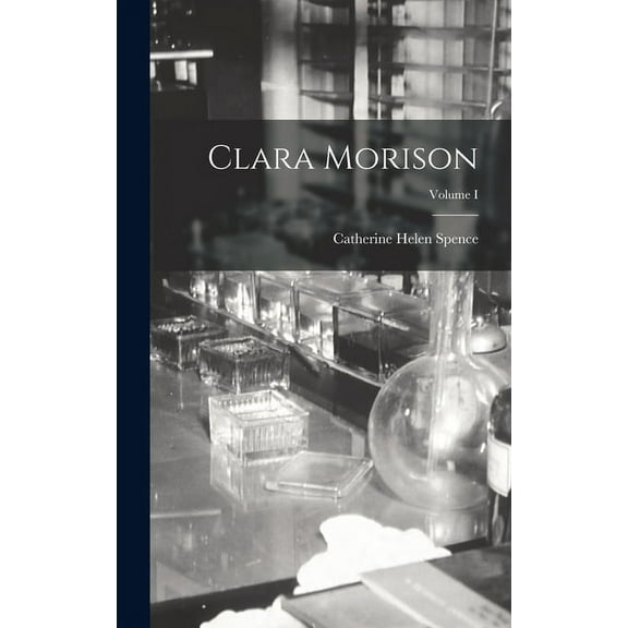 Clara Morison; Volume I (Hardcover)
