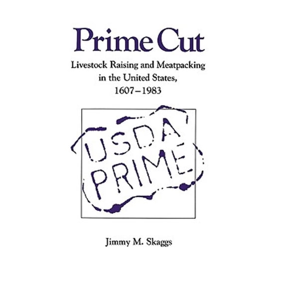 Pre-Owned Prime Cut : Livestock Raising and Meatpacking in the United States, 1607-1983 (Paperback)