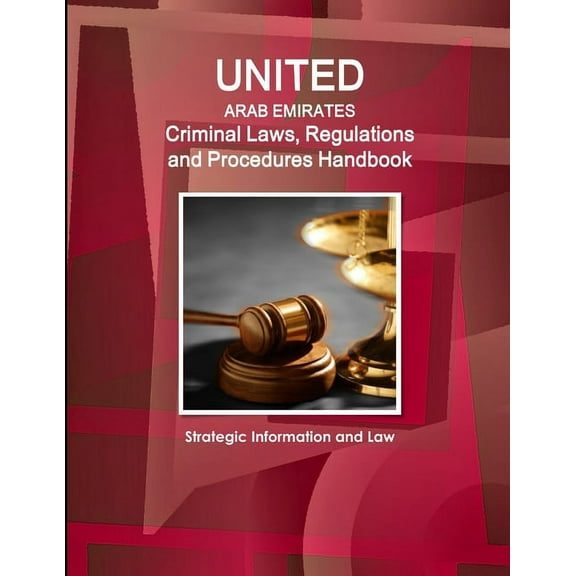 United Arab Emirates Criminal Laws, Regulations and Procedures Handbook - Strategic Information and Law, (Paperback)