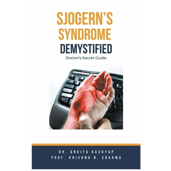 Sjogern's Syndrome Demystified Doctors Secret Guide, (Paperback)