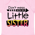 thumbnail image 4 of Inktastic Don't Mess with My Little Sister Boys or Girls Baby Bodysuit, 4 of 5