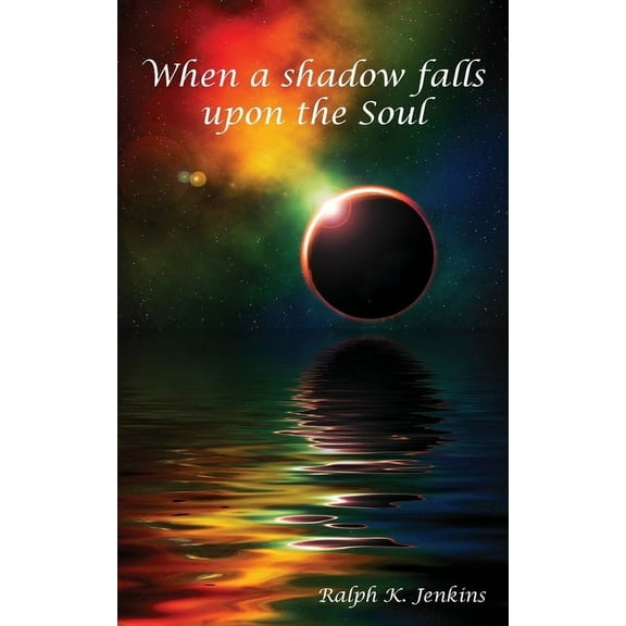 When a shadow falls upon the Soul, (Paperback)