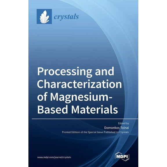 Processing and Characterization of Magnesium-Based Materials, (Hardcover)