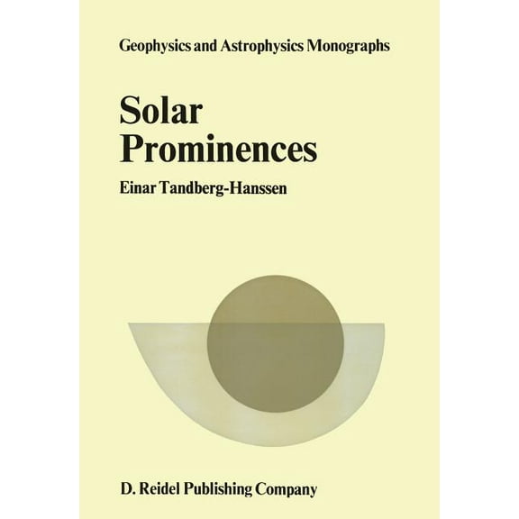 Geophysics and Astrophysics Monographs Solar Prominences, Book 12, (Paperback)