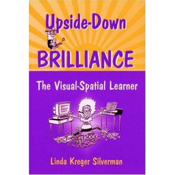 Pre-Owned Upside-Down Brilliance: The Visual-Spatial Learner (Paperback) 193218600X 9781932186000