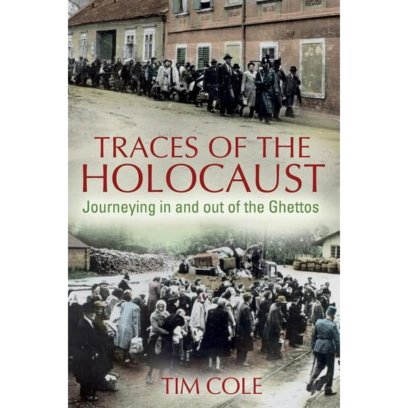 Traces of the Holocaust: Journeying in and Out of the Ghettos, (Paperback)