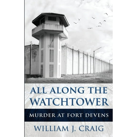All Along The Watchtower: Murder At Fort Devens, (Paperback)