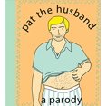 thumbnail image 1 of Pre-Owned Pat the Husband: A Parody (Hardcover) 1604330147 9781604330144, 1 of 1