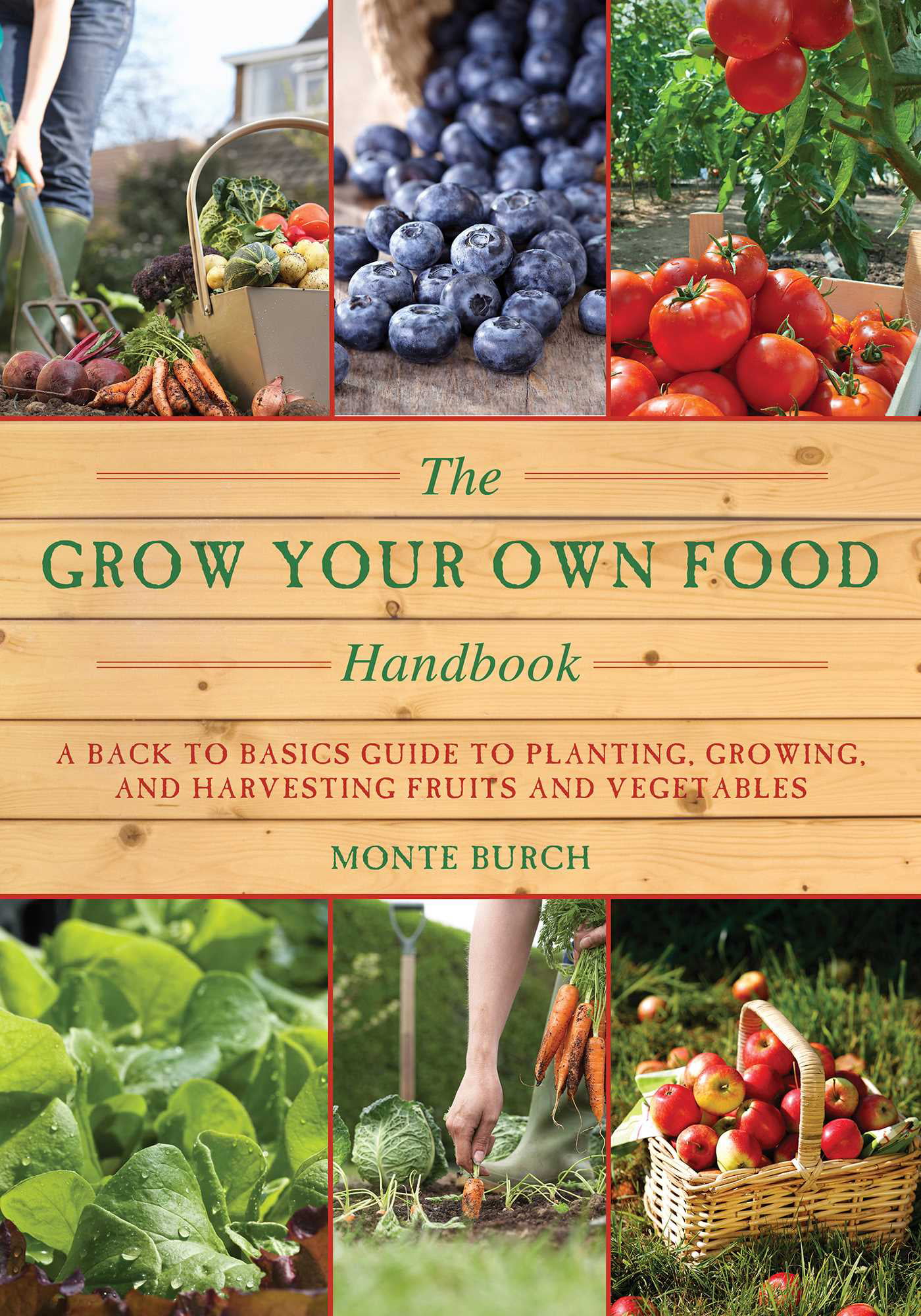 The Grow Your Own Food Handbook A Back To Basics Guide To Planting Growing And Harvesting