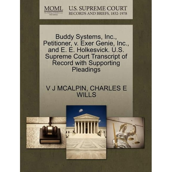 Buddy Systems, Inc., Petitioner, V. Exer Genie, Inc., and E. E. Holkesvick. U.S. Supreme Court Transcript of Record with Supporting Pleadings (Paperback)