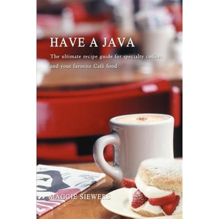 Pre-Owned Have a Java:the Ultimate Recipe Guide Fo