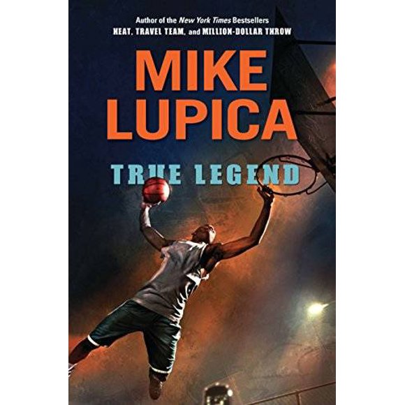 Pre-Owned True Legend (Hardcover 9780399252273) by Mike Lupica