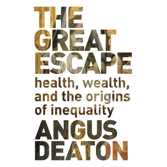 The Great Escape: Health, Wealth, and the Origins of Inequality, (Hardcover)