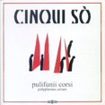 thumbnail image 1 of Pulifunii Corsi: Polyphonies Corses [Audio CD] Cinqui So, 1 of 1