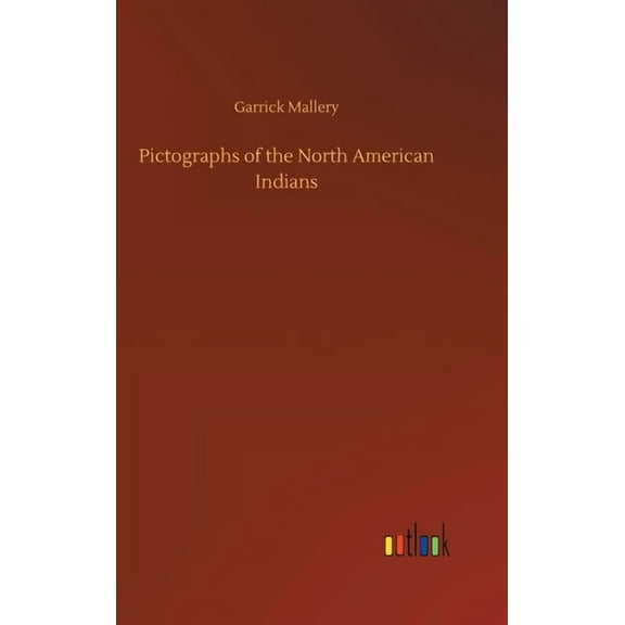 Pictographs of the North American Indians (Hardcover)