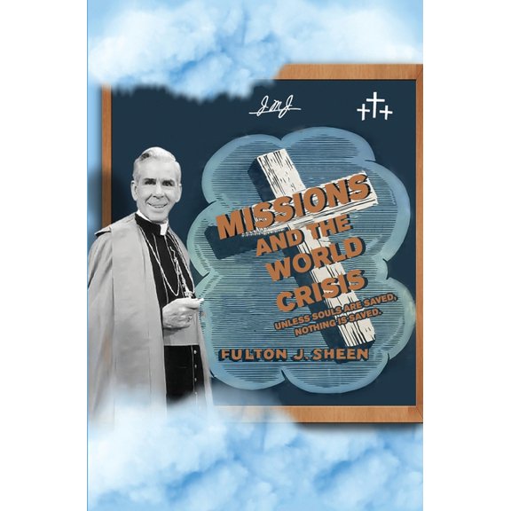 Missions and The World Crisis: Unless Souls are Saved, Nothing is Saved., (Hardcover)