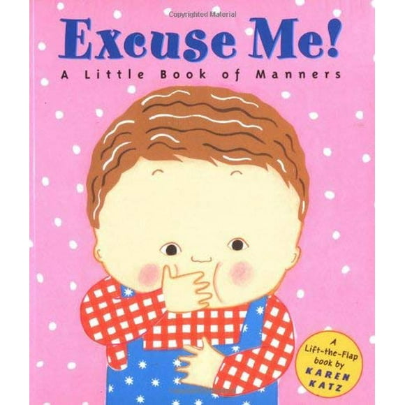 Excuse Me!: a Little Book of Manners 9780448425856 Used / Pre-owned