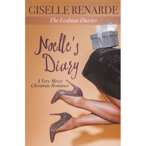 The Lesbian Diaries Noelle's Diary: A Very Messy Christmas Romance, Book 10, (Paperback)