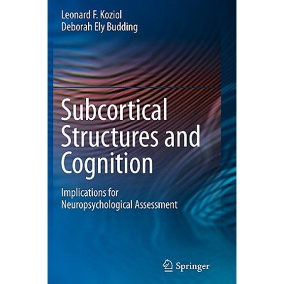 Pre-Owned Subcortical Structures and Cognition: Implications for Neuropsychological Assessment (Paperback) by Leonard F Koziol, Deborah Ely Budding
