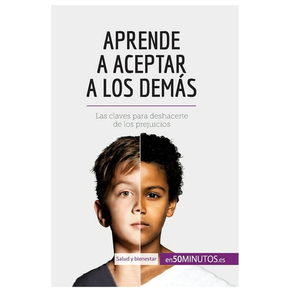 Aprende a aceptar a los demás: Las claves para deshacerte de los prejuicios, (Paperback)