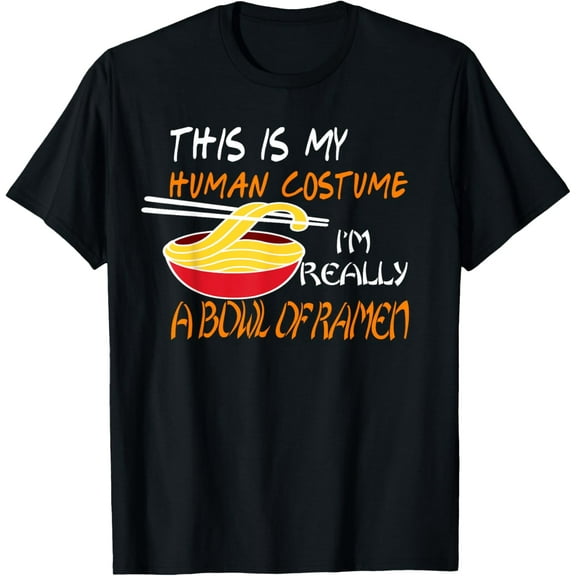 This is My Human Costume Really a Bowl of Ramen Halloween T-Shirt