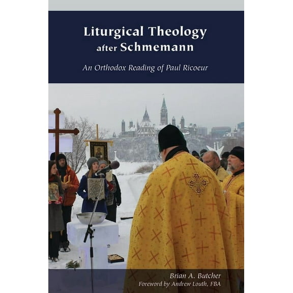 Orthodox Christianity and Contemporary Thought: Liturgical Theology After Schmemann : An Orthodox Reading of Paul Ricoeur (Hardcover)