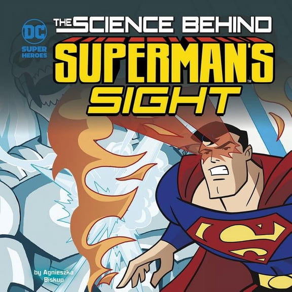 Science Behind Superman: The Science Behind Superman's Sight (Hardcover)