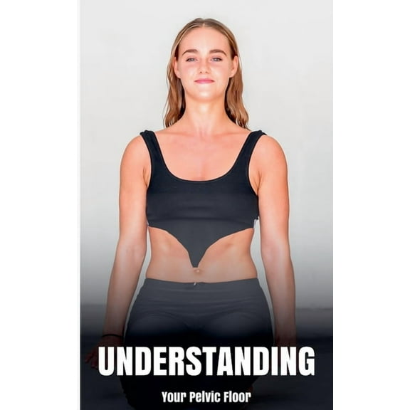 Understanding Your Pelvic Floor, (Paperback)