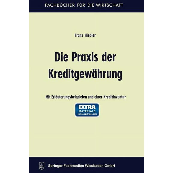 FachbÃ¼cher FÃ¼r Die Wirtschaft Die PRAXIS Der KreditgewÃ¤hrung, (Paperback)