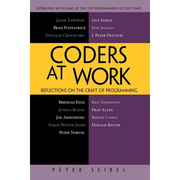Coders at Work: Reflections on the Craft of Programming, (Paperback)