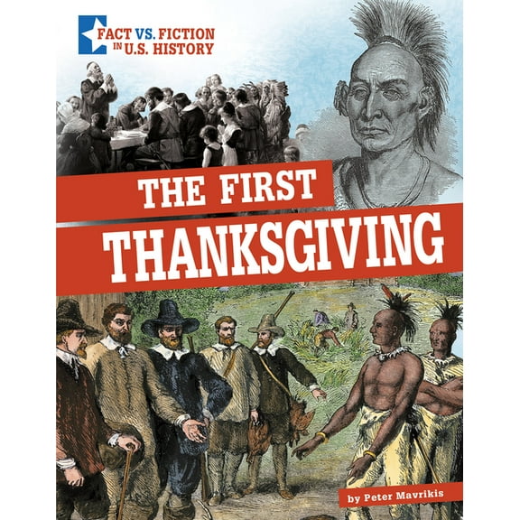 Fact vs. Fiction in U.S. History The First Thanksgiving: Separating Fact from Fiction, (Paperback)