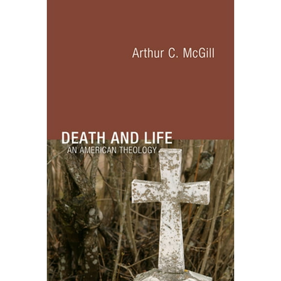 Death and Life: An American Theology (Paperback)