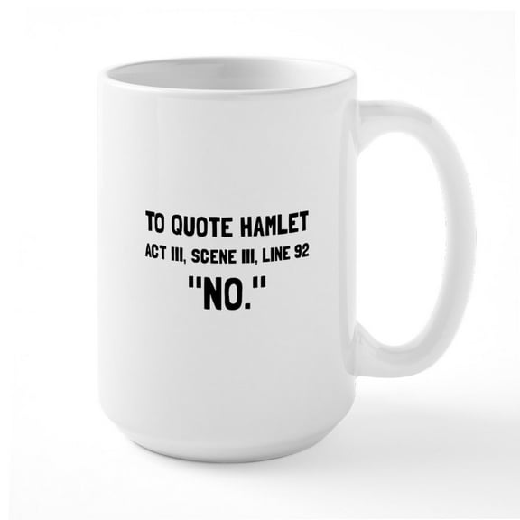CafePress - Hamlet Quote Mugs - 15 oz Ceramic Large White Novelty Mug